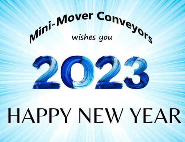 Happy 2023 from Mini-Mover Conveyors